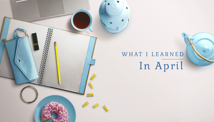 what-i-learned-in-april